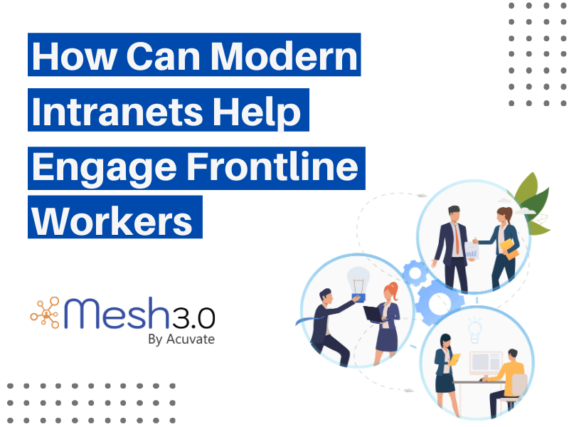 Intranets Help Engage Frontline Workers