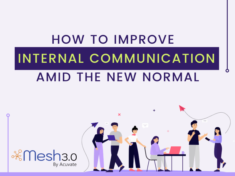 How To Improve Internal Communication Amid The New Normal