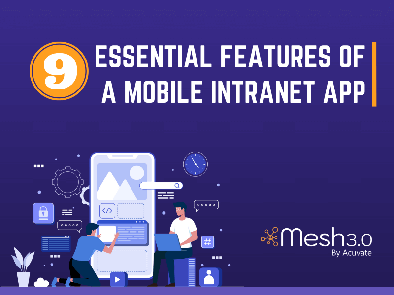 9 Essential Features Of A Mobile Intranet App