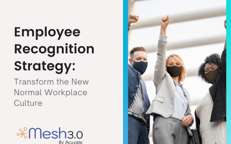 Employee Recognition Strategy Transform The New Normal Workplace Culture