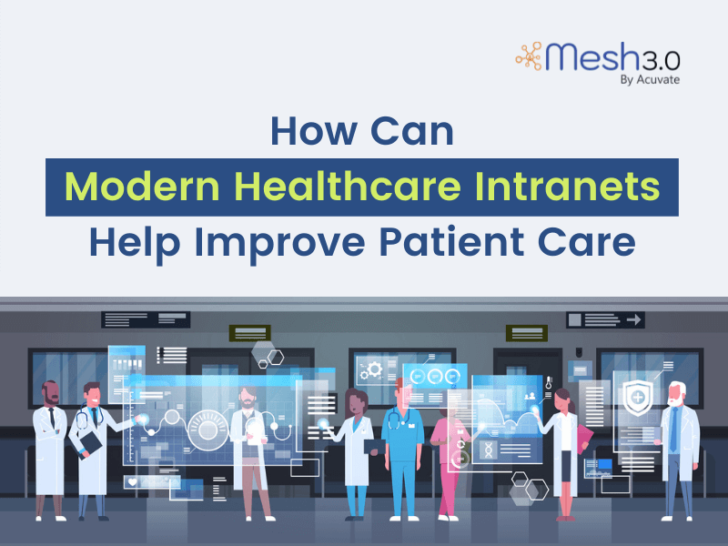 How Can Modern Healthcare Intranets Help Improve Patient Care