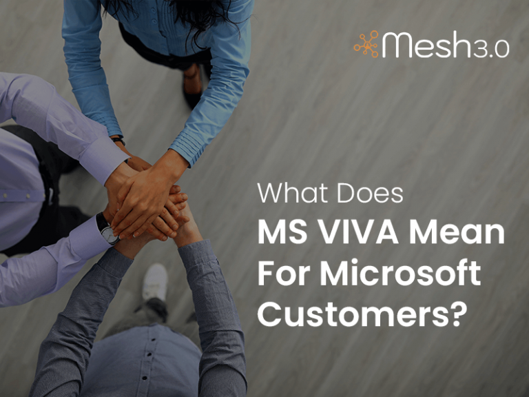What does MS VIVA mean for customers