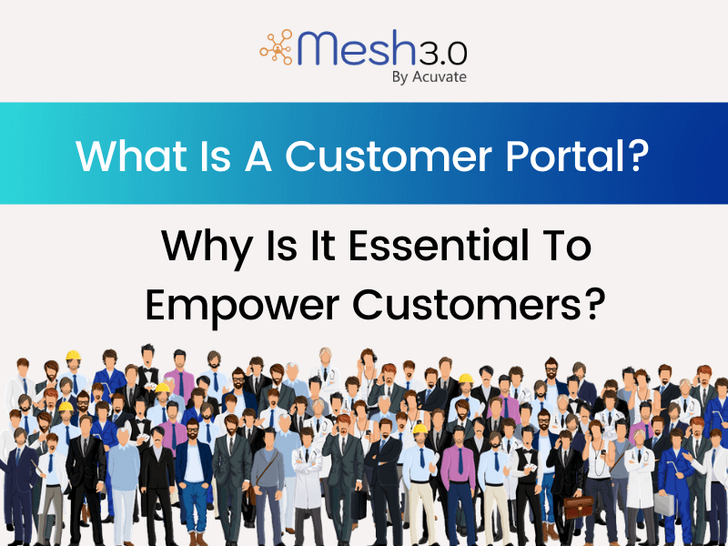 What Is A Customer Portal Why Is It Essential To Empower Customers