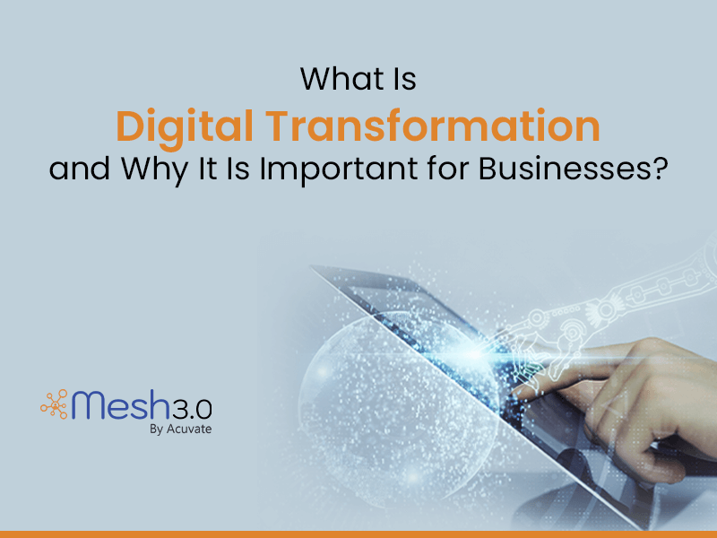 What Is Digital Transformation And Why It Is Important For Businesses V2
