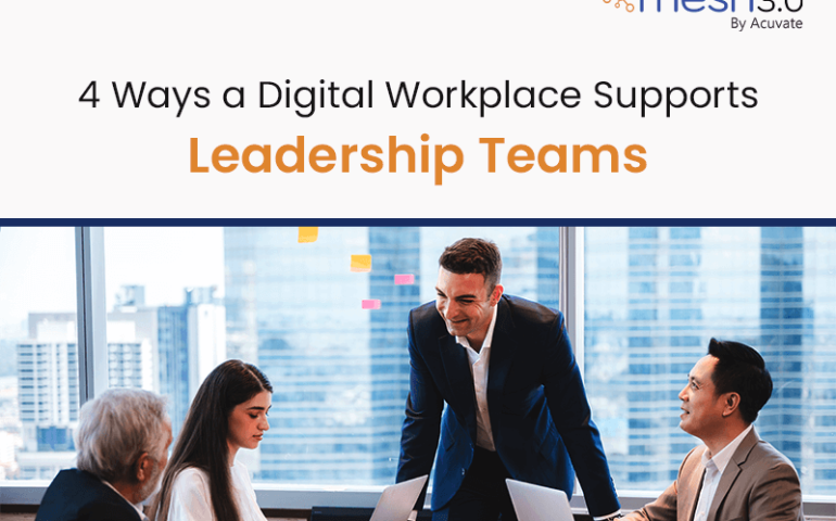 4 Ways A Digital Workplace Supports Leadership Teams