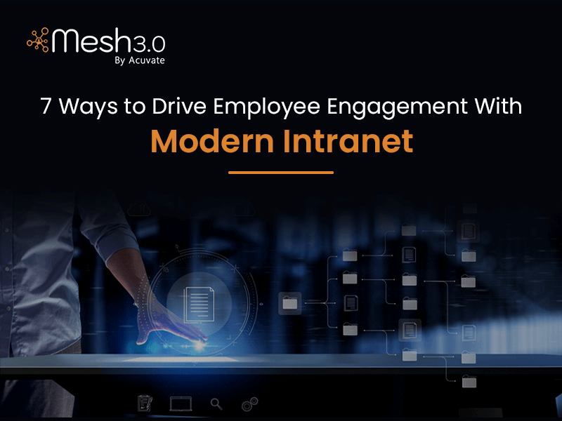 7 Ways To Drive Employee Engagement With Modern Intranet