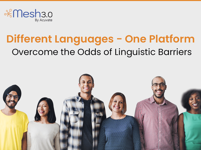 Different Languages One Platform Overcome The Odds Of Linguistic Barriers
