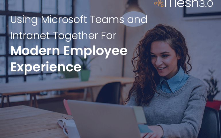 Using Microsoft Teams And Intranet Together For Modern Employee Experience