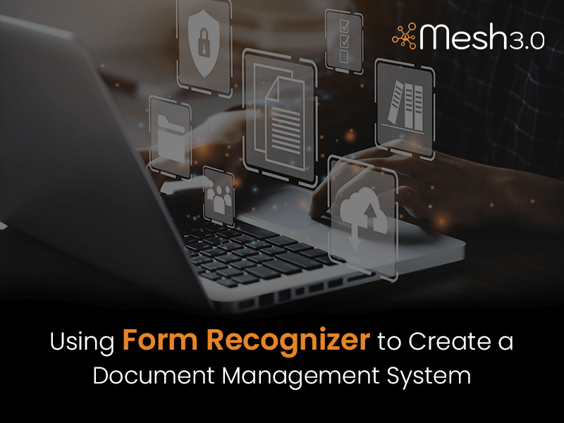 Using Form Recognizer To Create A Document Management System