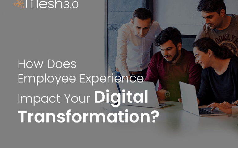 How Does Employee Experience Impact Your Digital Transformation