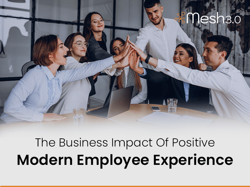 The Business Impact Of Positive Employee Experience V1