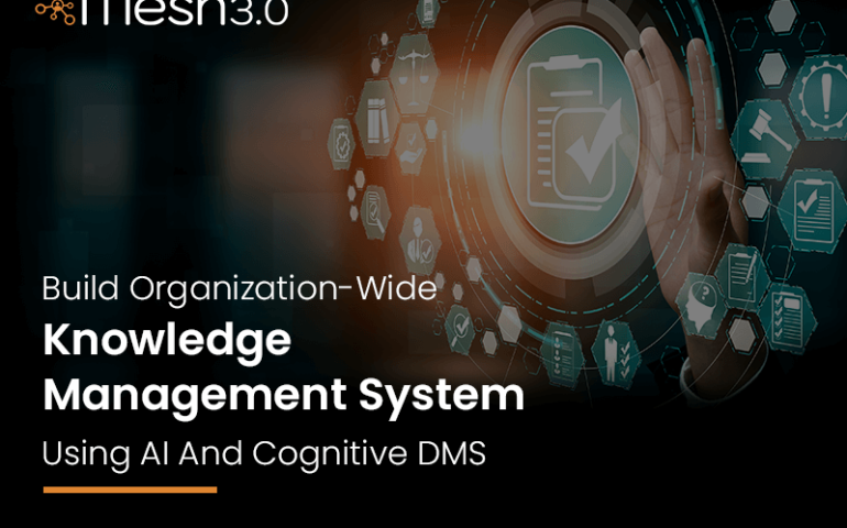 Build Organization Wide Knowledge Management System Using Ai And Cognitive Dms