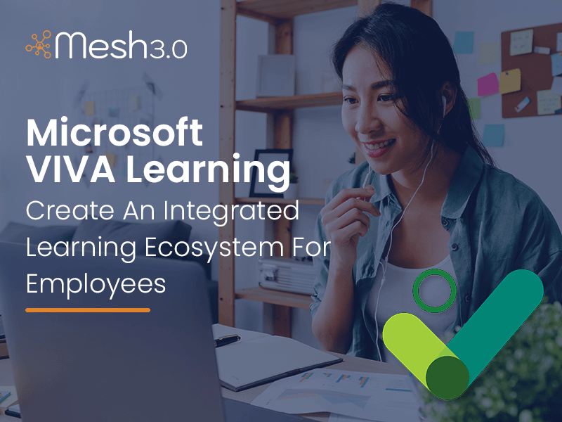 Microsoft Viva Learning Create An Integrated Learning Ecosystem For Employees