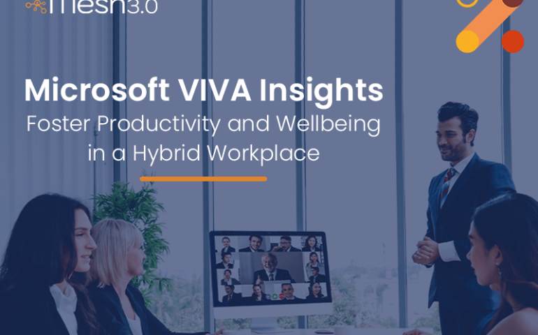 Microsoft Viva Insights Foster Productivity And Wellbeing In A Hybrid Workplace