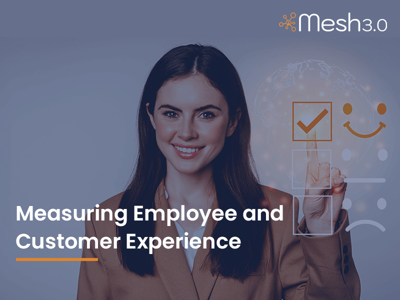 Measuring Employee And Customer Experience