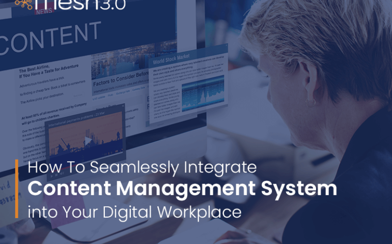 Seamlessly Integrate Content Management System Into Your Digital Workplace