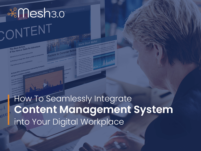 Seamlessly Integrate Content Management System Into Your Digital Workplace