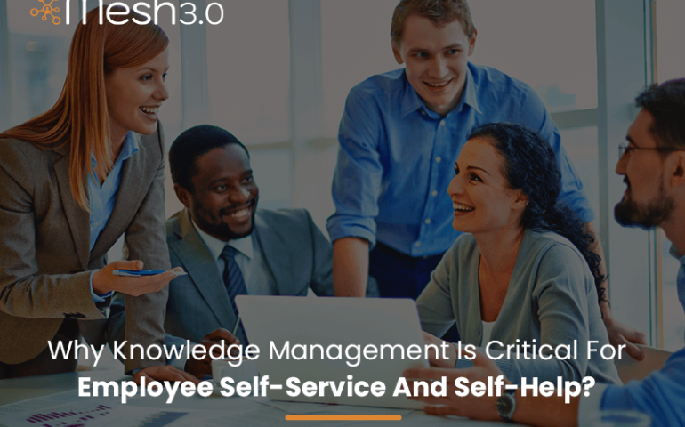 Why Knowledge Management Is Critical For Employee Self Service And Self Help